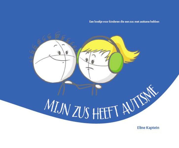 Mijn zus heeft autisme - Eline Kaptein (ISBN 9789079603558)