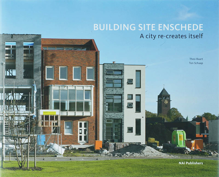 Building Enschede - Th. Baart, T. Schaap, Ton Schaap (ISBN 9789056625894)