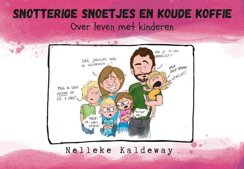 Snotterige snoetjes en koude koffie - Nelleke Kaldeway (ISBN 9789463692342)