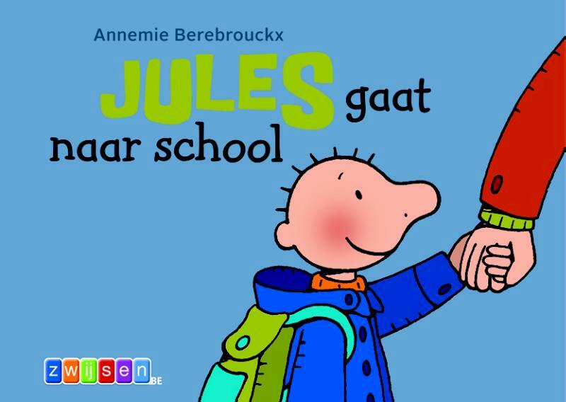 JULES GAAT NAAR SCHOOL - Annemie Berebrouckx (ISBN 9789055355464)