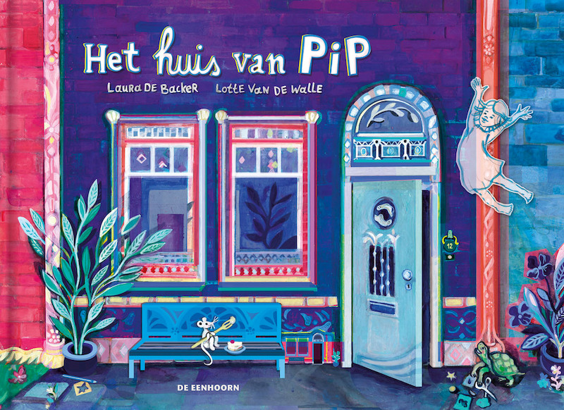 Het huis van PIP - Laura De Backer, Lotte Van De Walle (ISBN 9789462916258)