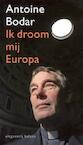 Ik droom mij Europa (e-Book) - Antoine Bodar (ISBN 9789460030314)