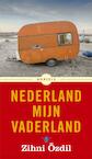 Nederland mijn vaderland (e-Book) - Zihni Özdil (ISBN 9789023496267)