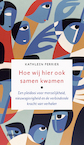 Hoe wij hier ook samen kwamen - Kathleen Ferrier (ISBN 9789463821193)