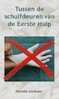 Tussen de schuifdeuren van de Eerste Hulp - Anneke Derksen (ISBN 9789081790406)