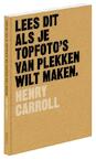 Lees dit als je topfoto's van plekken wilt maken - Henry Carroll (ISBN 9789068687255)