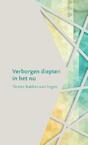 Verborgen diepten in het nu - Tineke Bakker-van Ingen (ISBN 9789492421098)