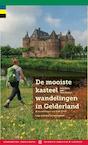 De mooiste kasteelwandelingen in Gelderland - Wim Huijser, Rob Wolfs (ISBN 9789078641919)