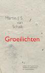 Groeilichten - Martin J. S. van Schaik (ISBN 9789464489231)