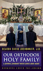 Our Orthodox Holy Family: A Joyful Journey with Jesus and Mary - Deacon David J.D. Lochbihler (ISBN 9781804840115)