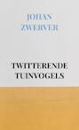 TWITTERENDE TUINVOGELS - Johan Zwerver (ISBN 9789464650969)