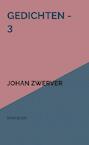 GEDICHTEN - 3 - Johan Zwerver (ISBN 9789464923582)