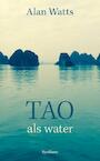 Tao als water - Alan W. Watts (ISBN 9789062711208)