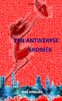 Een Antwerpse Kroniek - Inge Schollen (ISBN 9789464629217)