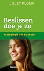 Beslissen doe je zo - Jolet Plomp (ISBN 9789049101084)