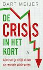 De crisis in het kort (e-Book) - Bart Meijer (ISBN 9789025370312)