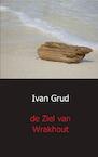 De ziel van wrakhout - Ivan Grud (ISBN 9789461938121)