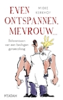 Even ontspannen, mevrouw (e-Book) - Mieke Kerkhof (ISBN 9789046816837)