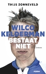 Wilco Kelderman bestaat niet (e-Book) - Thijs Zonneveld (ISBN 9789046817735)