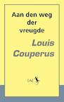 Aan den weg der vreugde - Louis Couperus (ISBN 9789491618321)