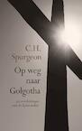 Op weg naar Golgotha (e-Book) - Charles Haddon Spurgeon (ISBN 9789402903225)