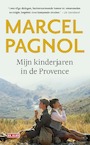 Mijn kinderjaren in de Provence - Marcel Pagnol (ISBN 9789044539073)