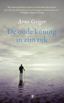 De oude koning in zijn rijk - Arno Geiger (ISBN 9789403157801)