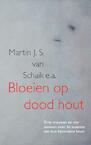 Bloeien op dood hout - Martin J. S. Van Schaik (ISBN 9789402188776)