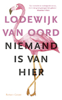 Niemand is van hier (e-Book) - Lodewijk van Oord (ISBN 9789059368309)