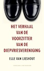 Het verhaal van de voorzitter van de diepvriesvereniging - Elle van Lieshout (ISBN 9789089673121)