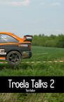 Troela Talks 2 - Ton Kalter (ISBN 9789402171853)