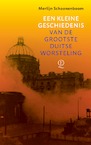 Een kleine geschiedenis van de grootste Duitse worsteling (e-Book) - Merlijn Schoonenboom (ISBN 9789021416779)