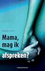 Mama, mag ik afspreken? - Miranda Aerts (ISBN 9789402121889)
