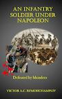 An infantry soldier under Napoleon - Victor Remouchamps IV (ISBN 9789402181395)