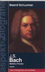 J.S.Bach - Matthäus Passion - B. Schuurman (ISBN 9789059117167)