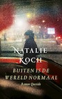 Buiten is de wereld normaal - Natalie Koch (ISBN 9789021428468)