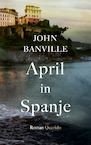 April in Spanje - John Banville (ISBN 9789021436470)