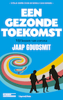 Een gezonde toekomst - Jaap Goudsmit (ISBN 9789493256279)