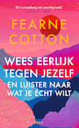 Wees eerlijk tegen jezelf en luister naar wat je écht wilt (e-Book) - Fearne Cotton (ISBN 9789021436999)
