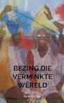 Bezing die verminkte wêreld - Adam Boesten (ISBN 9789402135282)