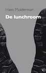 De lunchroom - Hans Muiderman (ISBN 9789493214415)