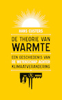 De theorie van warmte - Hans Custers (ISBN 9789025315733)