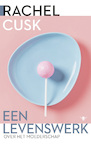 Een levenswerk - Rachel Cusk (ISBN 9789403138510)