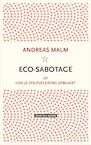 Eco-sabotage - Andreas Malm (ISBN 9789492734204)