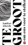 Te groot om ons voor te stellen (e-Book) - Amitav Ghosh (ISBN 9789462673960)