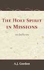 The Holy Spirit in Missions - A.J. Gordon (ISBN 9789066592902)