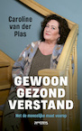 Gewoon gezond verstand (e-Book) - Caroline van der Plas (ISBN 9789044652185)