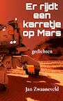 Er rijdt een karretje op Mars - Jan Zwaaneveld (ISBN 9789464802917)