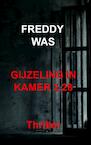 Gijzeling in kamer 2.28 - Freddy Was (ISBN 9789464803563)