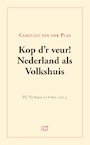 Kop d'r veur! Nederland als Volkshuis - Caroline van der Plas (ISBN 9789463481144)